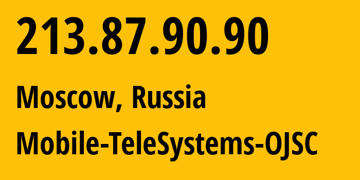 IP address 213.87.90.90 (Moscow, Moscow, Russia) get location, coordinates on map, ISP provider AS8359 Mobile-TeleSystems-OJSC // who is provider of ip address 213.87.90.90, whose IP address