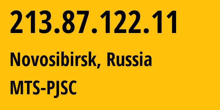 IP address 213.87.122.11 (Novosibirsk, Novosibirsk Oblast, Russia) get location, coordinates on map, ISP provider AS28884 MTS-PJSC // who is provider of ip address 213.87.122.11, whose IP address