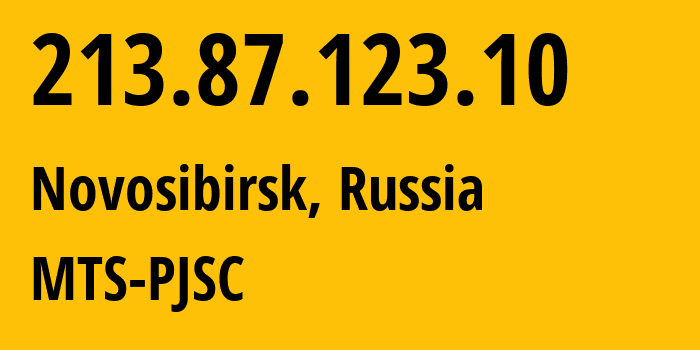 IP address 213.87.123.10 (Novosibirsk, Novosibirsk Oblast, Russia) get location, coordinates on map, ISP provider AS28884 MTS-PJSC // who is provider of ip address 213.87.123.10, whose IP address