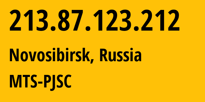 IP address 213.87.123.212 (Novosibirsk, Novosibirsk Oblast, Russia) get location, coordinates on map, ISP provider AS28884 MTS-PJSC // who is provider of ip address 213.87.123.212, whose IP address