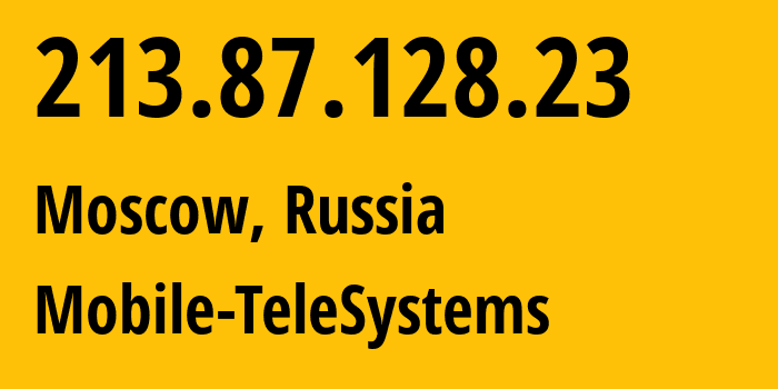 IP-адрес 213.87.128.23 (Москва, Москва, Россия) определить местоположение, координаты на карте, ISP провайдер AS8359 Mobile-TeleSystems // кто провайдер айпи-адреса 213.87.128.23