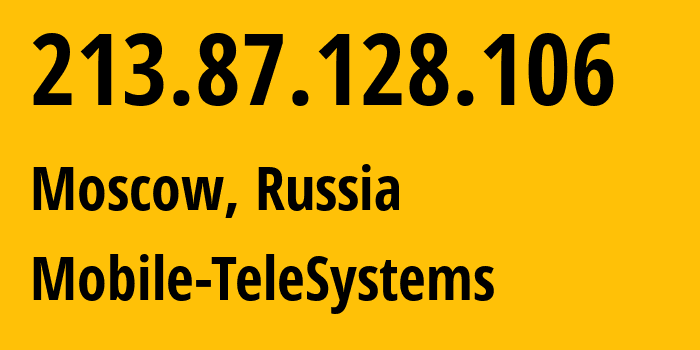 IP-адрес 213.87.128.106 (Москва, Москва, Россия) определить местоположение, координаты на карте, ISP провайдер AS8359 Mobile-TeleSystems // кто провайдер айпи-адреса 213.87.128.106