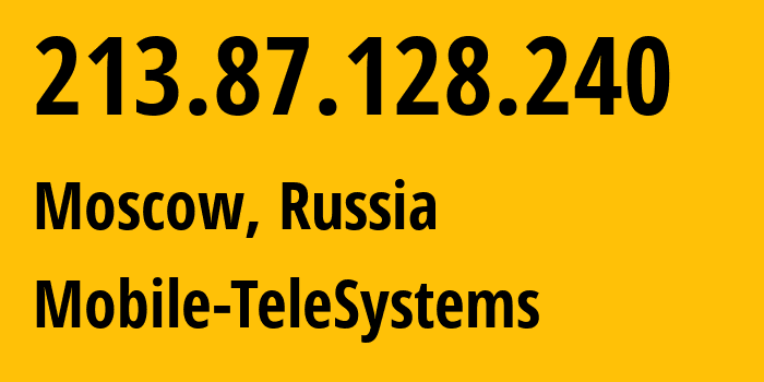 IP-адрес 213.87.128.240 (Москва, Москва, Россия) определить местоположение, координаты на карте, ISP провайдер AS8359 Mobile-TeleSystems // кто провайдер айпи-адреса 213.87.128.240