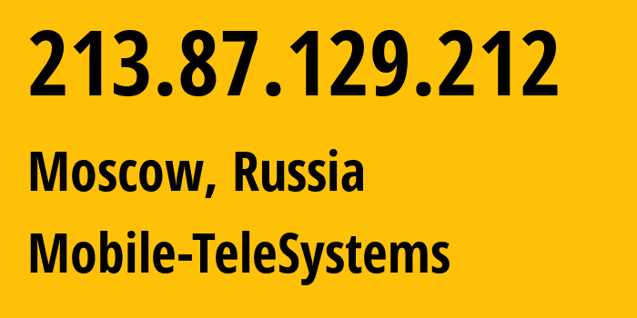 IP-адрес 213.87.129.212 (Москва, Москва, Россия) определить местоположение, координаты на карте, ISP провайдер AS8359 Mobile-TeleSystems // кто провайдер айпи-адреса 213.87.129.212