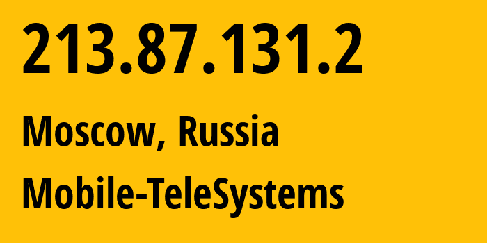 IP-адрес 213.87.131.2 (Москва, Москва, Россия) определить местоположение, координаты на карте, ISP провайдер AS8359 Mobile-TeleSystems // кто провайдер айпи-адреса 213.87.131.2