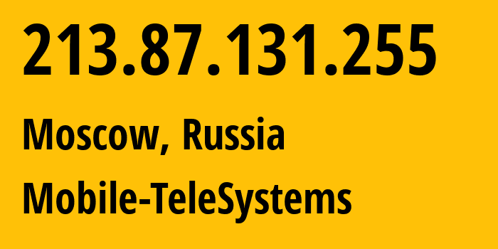 IP-адрес 213.87.131.255 (Москва, Москва, Россия) определить местоположение, координаты на карте, ISP провайдер AS8359 Mobile-TeleSystems // кто провайдер айпи-адреса 213.87.131.255