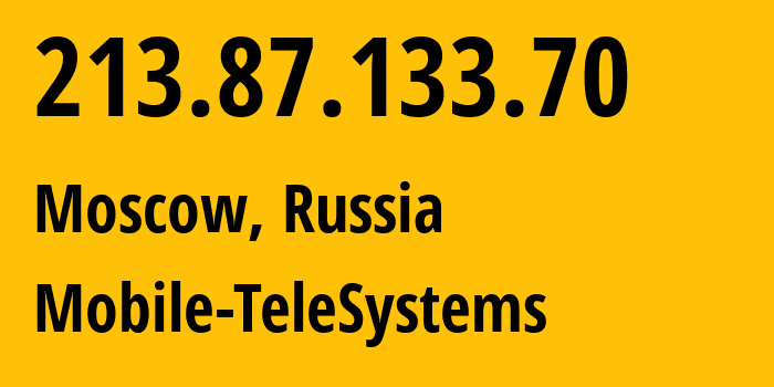 IP address 213.87.133.70 (Moscow, Moscow, Russia) get location, coordinates on map, ISP provider AS8359 Mobile-TeleSystems // who is provider of ip address 213.87.133.70, whose IP address