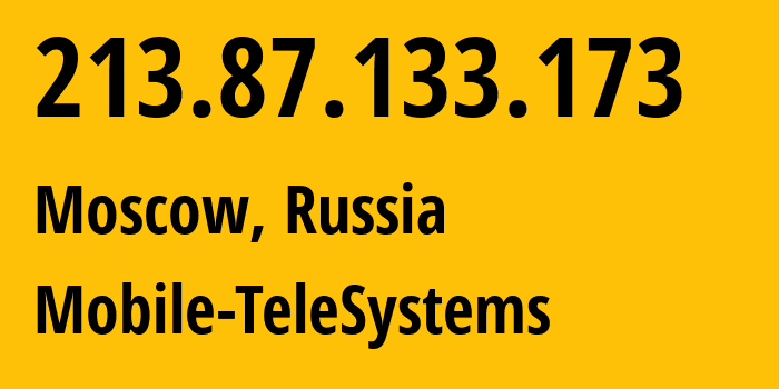 IP address 213.87.133.173 (Moscow, Moscow, Russia) get location, coordinates on map, ISP provider AS8359 Mobile-TeleSystems // who is provider of ip address 213.87.133.173, whose IP address