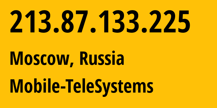 IP-адрес 213.87.133.225 (Москва, Москва, Россия) определить местоположение, координаты на карте, ISP провайдер AS8359 Mobile-TeleSystems // кто провайдер айпи-адреса 213.87.133.225