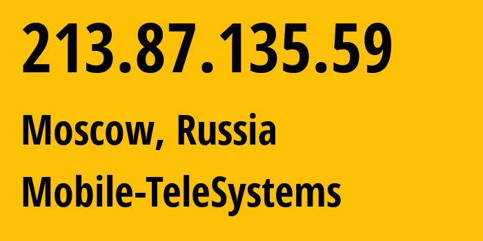 IP-адрес 213.87.135.59 (Москва, Москва, Россия) определить местоположение, координаты на карте, ISP провайдер AS8359 Mobile-TeleSystems // кто провайдер айпи-адреса 213.87.135.59