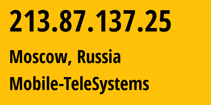 IP-адрес 213.87.137.25 (Москва, Москва, Россия) определить местоположение, координаты на карте, ISP провайдер AS8359 Mobile-TeleSystems // кто провайдер айпи-адреса 213.87.137.25