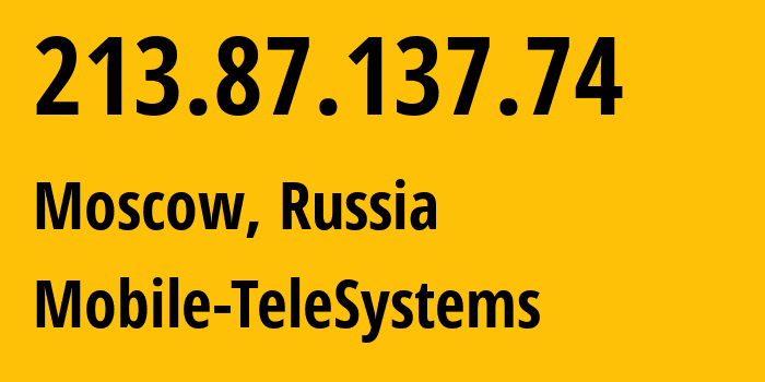 IP address 213.87.137.74 (Moscow, Moscow, Russia) get location, coordinates on map, ISP provider AS8359 Mobile-TeleSystems // who is provider of ip address 213.87.137.74, whose IP address