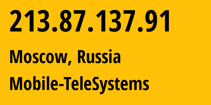 IP address 213.87.137.91 (Moscow, Moscow, Russia) get location, coordinates on map, ISP provider AS8359 Mobile-TeleSystems // who is provider of ip address 213.87.137.91, whose IP address