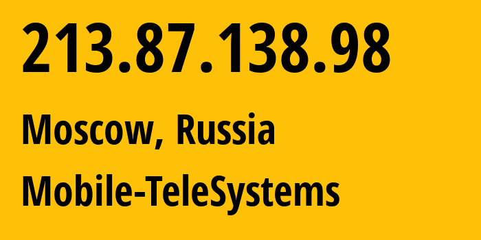 IP address 213.87.138.98 (Moscow, Moscow, Russia) get location, coordinates on map, ISP provider AS8359 Mobile-TeleSystems // who is provider of ip address 213.87.138.98, whose IP address