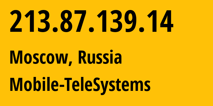 IP-адрес 213.87.139.14 (Москва, Москва, Россия) определить местоположение, координаты на карте, ISP провайдер AS8359 Mobile-TeleSystems // кто провайдер айпи-адреса 213.87.139.14