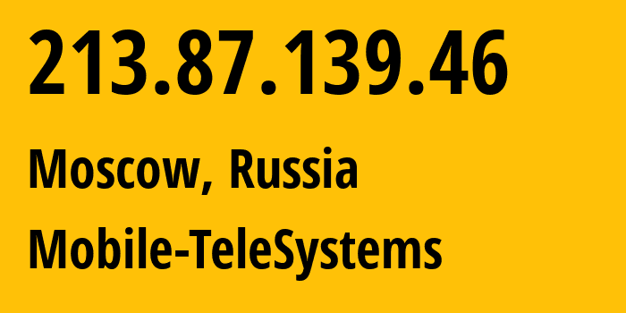 IP-адрес 213.87.139.46 (Москва, Москва, Россия) определить местоположение, координаты на карте, ISP провайдер AS8359 Mobile-TeleSystems // кто провайдер айпи-адреса 213.87.139.46