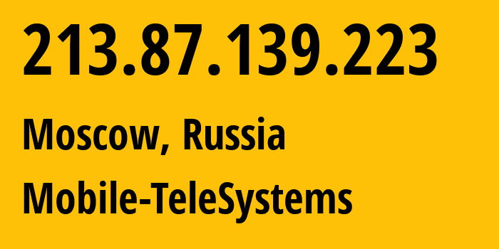 IP-адрес 213.87.139.223 (Москва, Москва, Россия) определить местоположение, координаты на карте, ISP провайдер AS8359 Mobile-TeleSystems // кто провайдер айпи-адреса 213.87.139.223