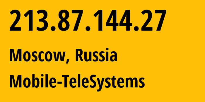 IP-адрес 213.87.144.27 (Москва, Москва, Россия) определить местоположение, координаты на карте, ISP провайдер AS8359 Mobile-TeleSystems // кто провайдер айпи-адреса 213.87.144.27