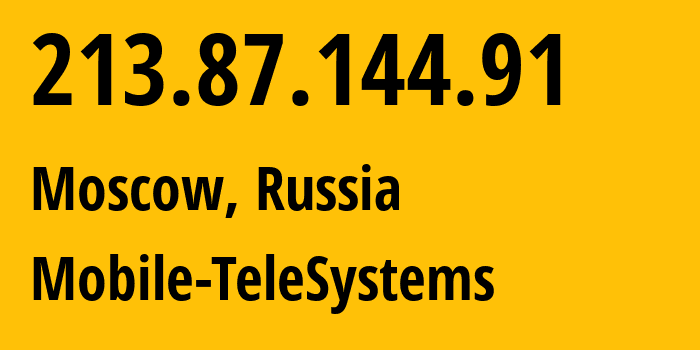 IP address 213.87.144.91 (Moscow, Moscow, Russia) get location, coordinates on map, ISP provider AS8359 Mobile-TeleSystems // who is provider of ip address 213.87.144.91, whose IP address