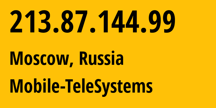 IP-адрес 213.87.144.99 (Москва, Москва, Россия) определить местоположение, координаты на карте, ISP провайдер AS8359 Mobile-TeleSystems // кто провайдер айпи-адреса 213.87.144.99