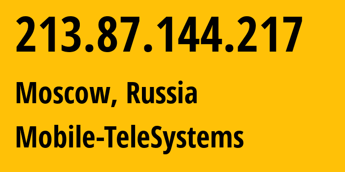 IP address 213.87.144.217 (Moscow, Moscow, Russia) get location, coordinates on map, ISP provider AS8359 Mobile-TeleSystems // who is provider of ip address 213.87.144.217, whose IP address