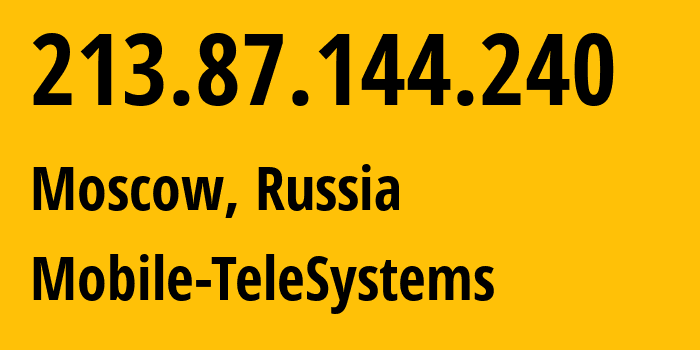 IP-адрес 213.87.144.240 (Москва, Москва, Россия) определить местоположение, координаты на карте, ISP провайдер AS8359 Mobile-TeleSystems // кто провайдер айпи-адреса 213.87.144.240