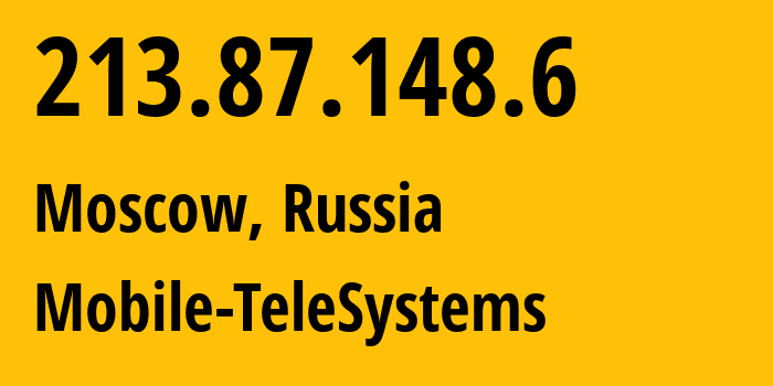 IP address 213.87.148.6 (Moscow, Moscow, Russia) get location, coordinates on map, ISP provider AS8359 Mobile-TeleSystems // who is provider of ip address 213.87.148.6, whose IP address