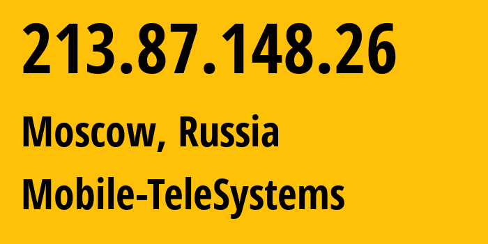 IP-адрес 213.87.148.26 (Москва, Москва, Россия) определить местоположение, координаты на карте, ISP провайдер AS8359 Mobile-TeleSystems // кто провайдер айпи-адреса 213.87.148.26