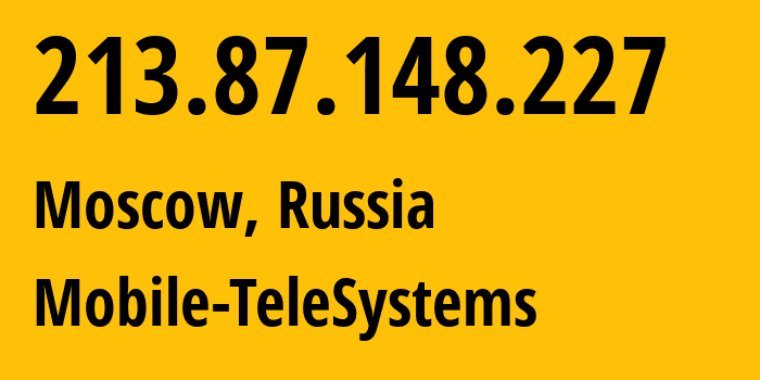 IP-адрес 213.87.148.227 (Москва, Москва, Россия) определить местоположение, координаты на карте, ISP провайдер AS8359 Mobile-TeleSystems // кто провайдер айпи-адреса 213.87.148.227