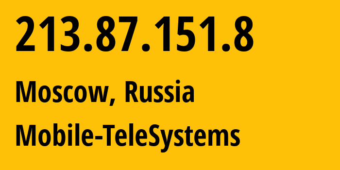 IP-адрес 213.87.151.8 (Москва, Москва, Россия) определить местоположение, координаты на карте, ISP провайдер AS8359 Mobile-TeleSystems // кто провайдер айпи-адреса 213.87.151.8