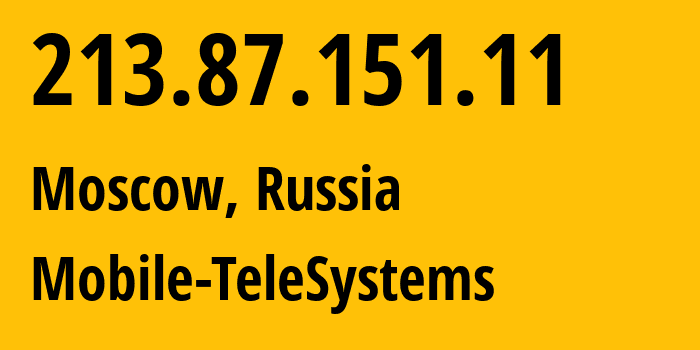 IP-адрес 213.87.151.11 (Москва, Москва, Россия) определить местоположение, координаты на карте, ISP провайдер AS8359 Mobile-TeleSystems // кто провайдер айпи-адреса 213.87.151.11