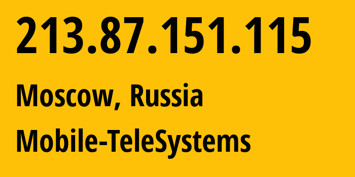 IP-адрес 213.87.151.115 (Москва, Москва, Россия) определить местоположение, координаты на карте, ISP провайдер AS8359 Mobile-TeleSystems // кто провайдер айпи-адреса 213.87.151.115