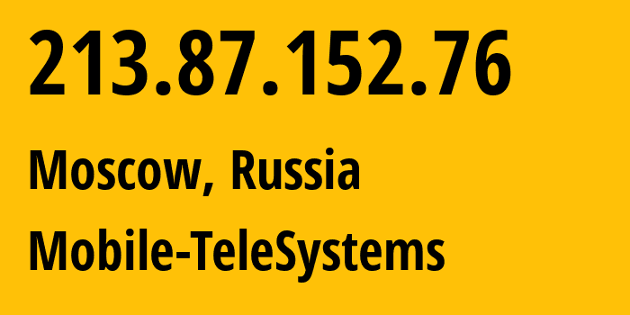 IP-адрес 213.87.152.76 (Москва, Москва, Россия) определить местоположение, координаты на карте, ISP провайдер AS8359 Mobile-TeleSystems // кто провайдер айпи-адреса 213.87.152.76