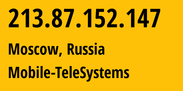 IP address 213.87.152.147 (Moscow, Moscow, Russia) get location, coordinates on map, ISP provider AS8359 Mobile-TeleSystems // who is provider of ip address 213.87.152.147, whose IP address