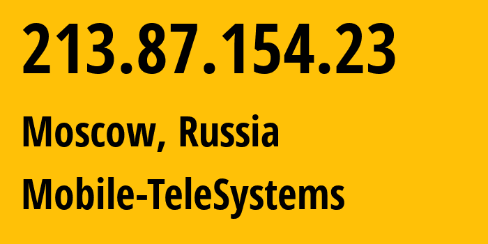 IP-адрес 213.87.154.23 (Москва, Москва, Россия) определить местоположение, координаты на карте, ISP провайдер AS8359 Mobile-TeleSystems // кто провайдер айпи-адреса 213.87.154.23