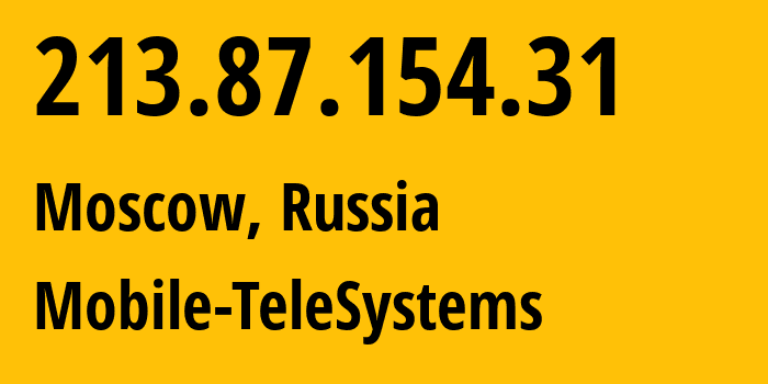 IP-адрес 213.87.154.31 (Москва, Москва, Россия) определить местоположение, координаты на карте, ISP провайдер AS8359 Mobile-TeleSystems // кто провайдер айпи-адреса 213.87.154.31