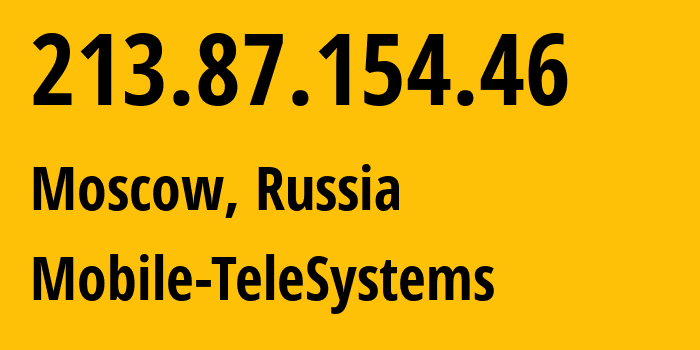 IP address 213.87.154.46 (Moscow, Moscow, Russia) get location, coordinates on map, ISP provider AS8359 Mobile-TeleSystems // who is provider of ip address 213.87.154.46, whose IP address