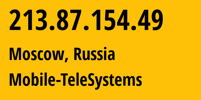 IP-адрес 213.87.154.49 (Москва, Москва, Россия) определить местоположение, координаты на карте, ISP провайдер AS8359 Mobile-TeleSystems // кто провайдер айпи-адреса 213.87.154.49