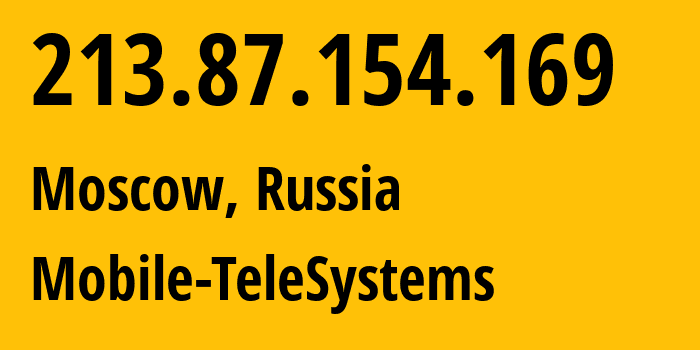 IP-адрес 213.87.154.169 (Москва, Москва, Россия) определить местоположение, координаты на карте, ISP провайдер AS8359 Mobile-TeleSystems // кто провайдер айпи-адреса 213.87.154.169