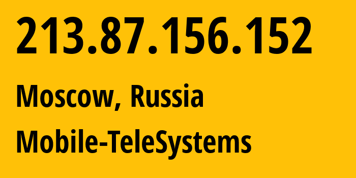 IP-адрес 213.87.156.152 (Москва, Москва, Россия) определить местоположение, координаты на карте, ISP провайдер AS8359 Mobile-TeleSystems // кто провайдер айпи-адреса 213.87.156.152