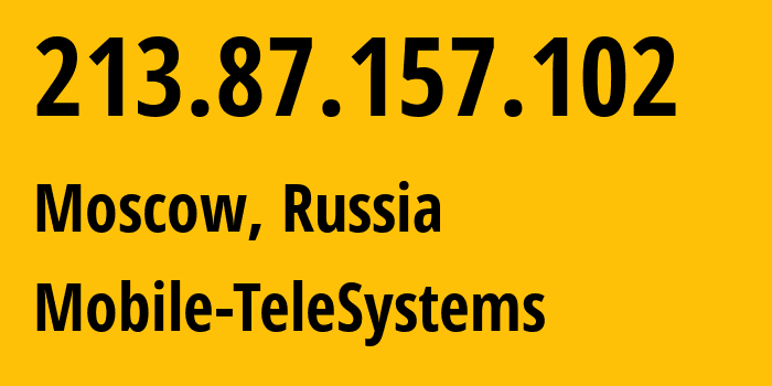 IP-адрес 213.87.157.102 (Москва, Москва, Россия) определить местоположение, координаты на карте, ISP провайдер AS8359 Mobile-TeleSystems // кто провайдер айпи-адреса 213.87.157.102