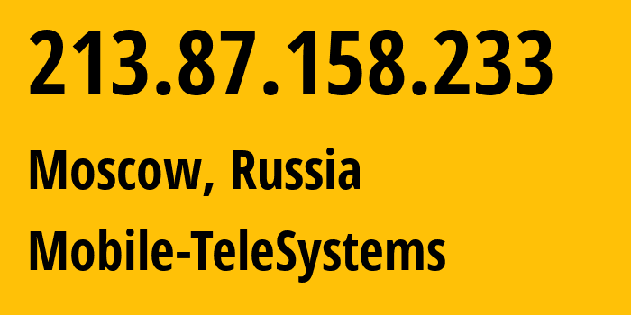 IP-адрес 213.87.158.233 (Москва, Москва, Россия) определить местоположение, координаты на карте, ISP провайдер AS8359 Mobile-TeleSystems // кто провайдер айпи-адреса 213.87.158.233