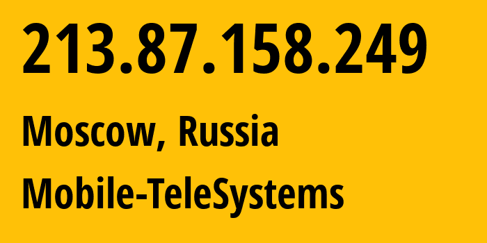 IP-адрес 213.87.158.249 (Москва, Москва, Россия) определить местоположение, координаты на карте, ISP провайдер AS8359 Mobile-TeleSystems // кто провайдер айпи-адреса 213.87.158.249