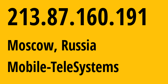 IP-адрес 213.87.160.191 (Москва, Москва, Россия) определить местоположение, координаты на карте, ISP провайдер AS8359 Mobile-TeleSystems // кто провайдер айпи-адреса 213.87.160.191