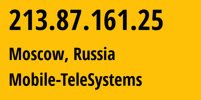 IP address 213.87.161.25 (Moscow, Moscow, Russia) get location, coordinates on map, ISP provider AS8359 Mobile-TeleSystems // who is provider of ip address 213.87.161.25, whose IP address