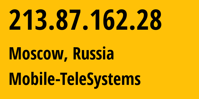 IP-адрес 213.87.162.28 (Москва, Москва, Россия) определить местоположение, координаты на карте, ISP провайдер AS8359 Mobile-TeleSystems // кто провайдер айпи-адреса 213.87.162.28