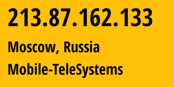 IP-адрес 213.87.162.133 (Москва, Москва, Россия) определить местоположение, координаты на карте, ISP провайдер AS8359 Mobile-TeleSystems // кто провайдер айпи-адреса 213.87.162.133