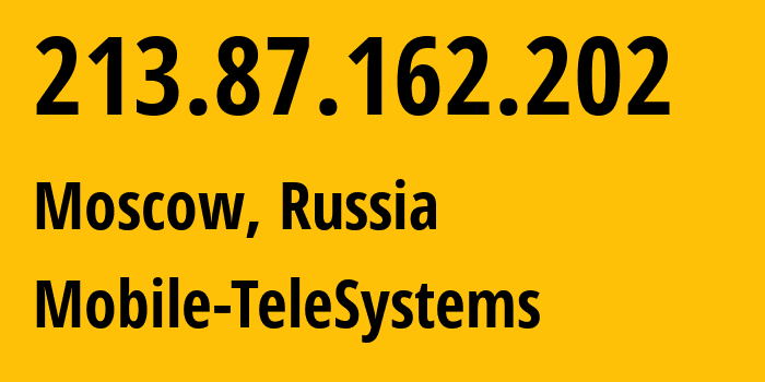 IP-адрес 213.87.162.202 (Москва, Москва, Россия) определить местоположение, координаты на карте, ISP провайдер AS8359 Mobile-TeleSystems // кто провайдер айпи-адреса 213.87.162.202