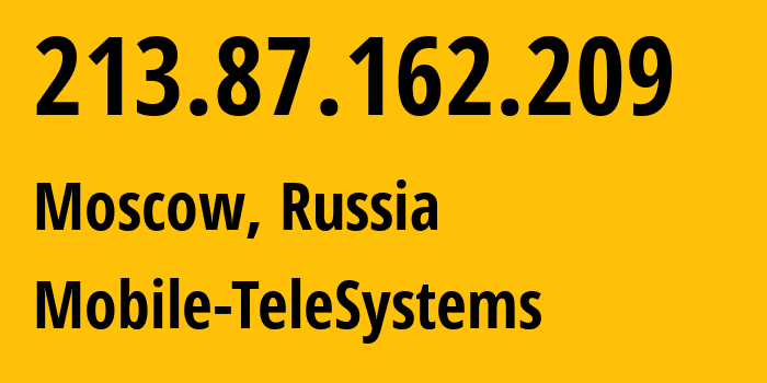 IP address 213.87.162.209 (Moscow, Moscow, Russia) get location, coordinates on map, ISP provider AS8359 Mobile-TeleSystems // who is provider of ip address 213.87.162.209, whose IP address