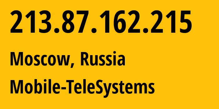 IP-адрес 213.87.162.215 (Москва, Москва, Россия) определить местоположение, координаты на карте, ISP провайдер AS8359 Mobile-TeleSystems // кто провайдер айпи-адреса 213.87.162.215